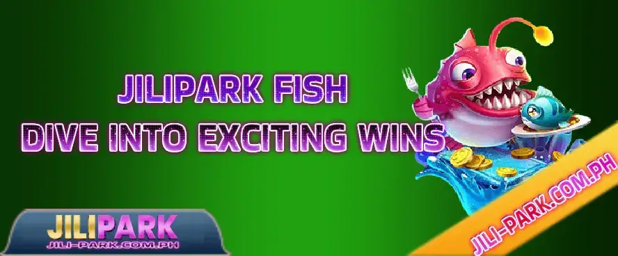 Jilipark Fish: Dive into Exciting Wins