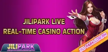 jilipark live_ real-time casino action