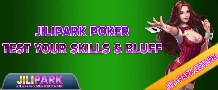 Jilipark Poker: Test Your Skills & Bluff