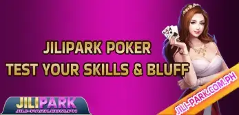 jilipark poker_ test your skills & bluff