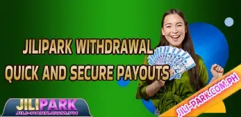 jilipark withdrawal_ quick and secure payouts